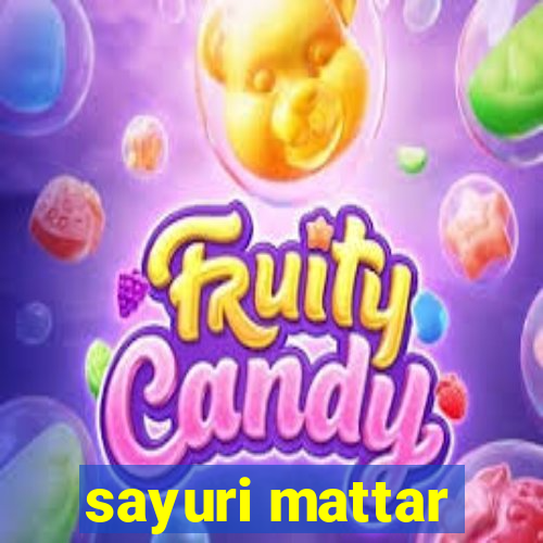 sayuri mattar